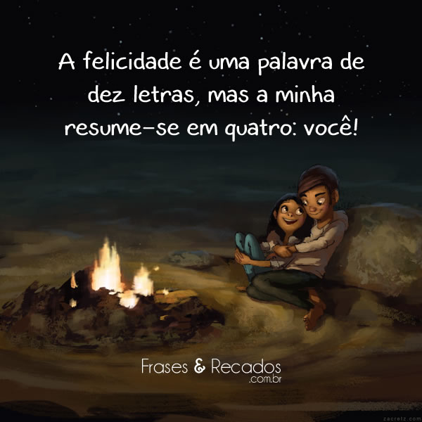 A felicidade é uma palavra de dez letras... - Frases e Recados