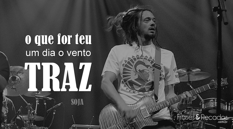 O que for teu, um dia o vento traz